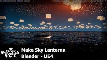 Sky Lanterns | Tutorial | Blender to Unreal Engine 4 Particle systems