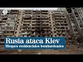 Rusia ataca zonas residenciales en kiev me despert rodeado de polvo con mi madre gritando