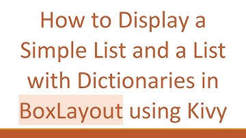 How to Display a Simple List and a List with Dictionaries in BoxLayout using Kivy