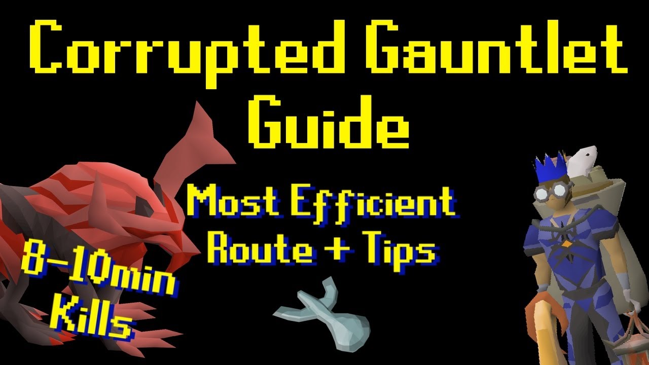 OSRS Corrupted Gauntlet Guide - Most Efficient Route + Tips - YouTube