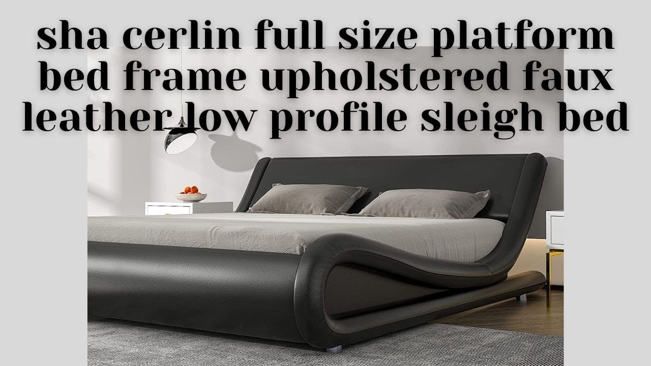 sha cerlin full size platform bed frame upholstered faux leather low profile sleigh bed