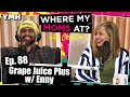 Ep. 88 Grape Juice Plus w/ Enny | Where My Moms At Podcast