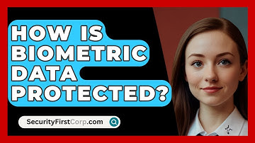 How Is Biometric Data Protected? - SecurityFirstCorp.com