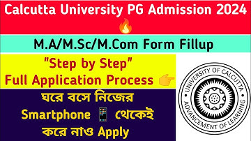 Step by Step Full Application Process🔥 Calcutta University PG Form Fillup 2024: M.A/M.Sc/M.Com