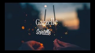 Gazzelle-Scintille|Testo