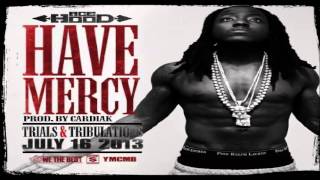 Ace Hood - Have Mercy (Trials & Tribulations) July 16th BANG