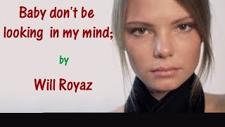 Baby don&#39;t be looking in my mind; (Waylon Jennings&#39;s; with words);  by Will Royaz