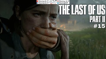 The Last Of Us Part II #15 NO COMMENTARY PS4