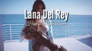 Lana Del Rey - High By The Beach (legendado em português)