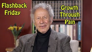 Flashback Friday - Growth Through Pain
