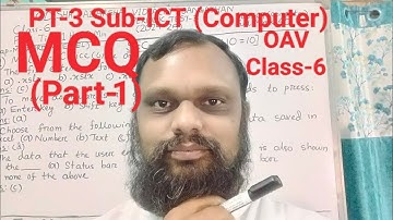 PT-3(3-Jan-2025)/Sub-ICT (Computer)(MCQ-Part.1)/OAV Class-6