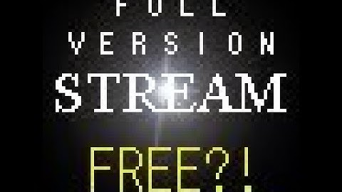 STREAM Full Version for FREE?!