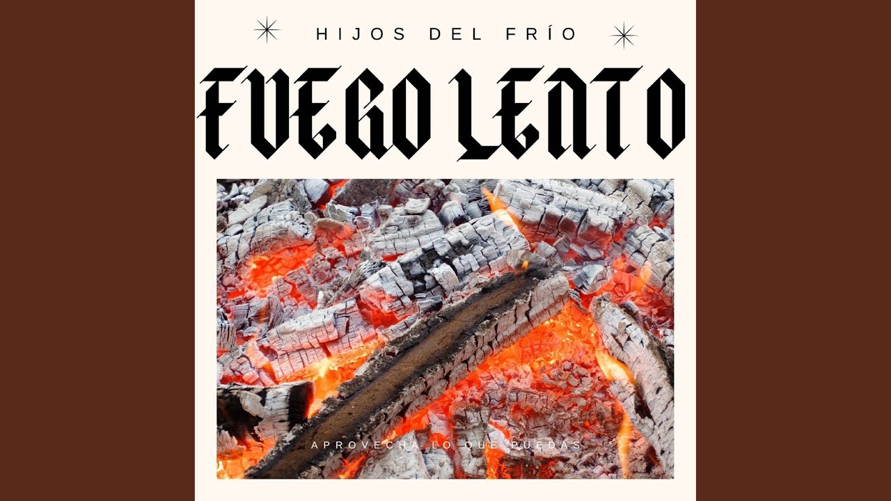 Watch Fuego Lento on YouTube Watch Fuego Lento on YouTube