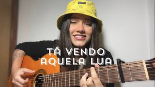 Tá vendo aquela lua - Bia Marques (cover)