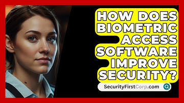 How Does Biometric Access Software Improve Security? - SecurityFirstCorp.com