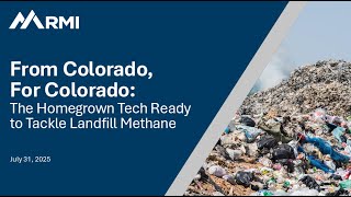 Webinar - From Colorado, For Colorado: The Homegrown Tech Ready to Tackle Landfill Methane