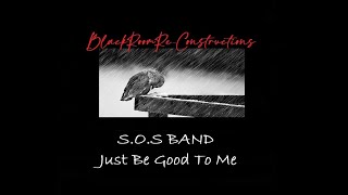 Just Be Good To Me (BlackRoomRe-Construction) - The S.O.S Band