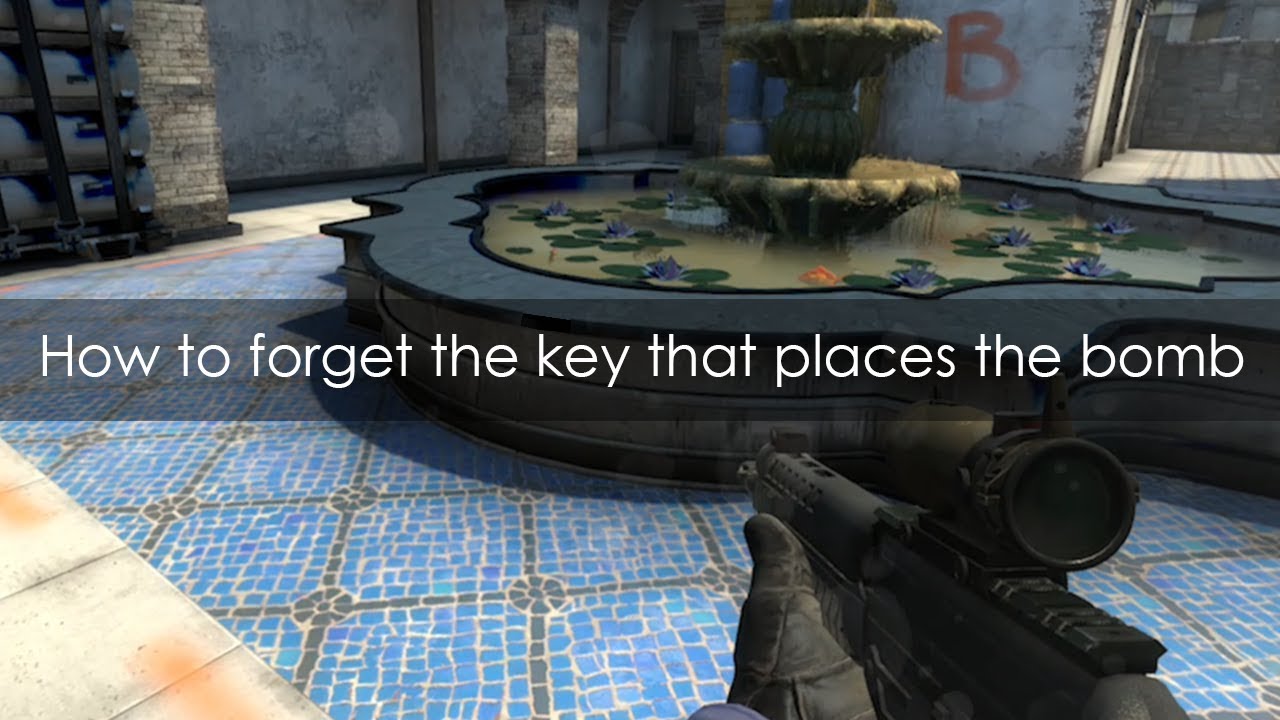 How to forget the key that places the bomb / CSGO#1 How to forget the key that places the bomb / CSGO#1