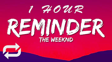 The Weeknd - Reminder (Lyrics) | 1 HOUR