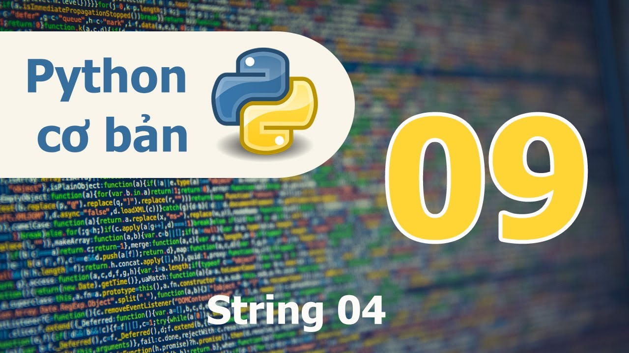 Lập trình Python cơ bản - Bài 09: String 04 - YouTube
