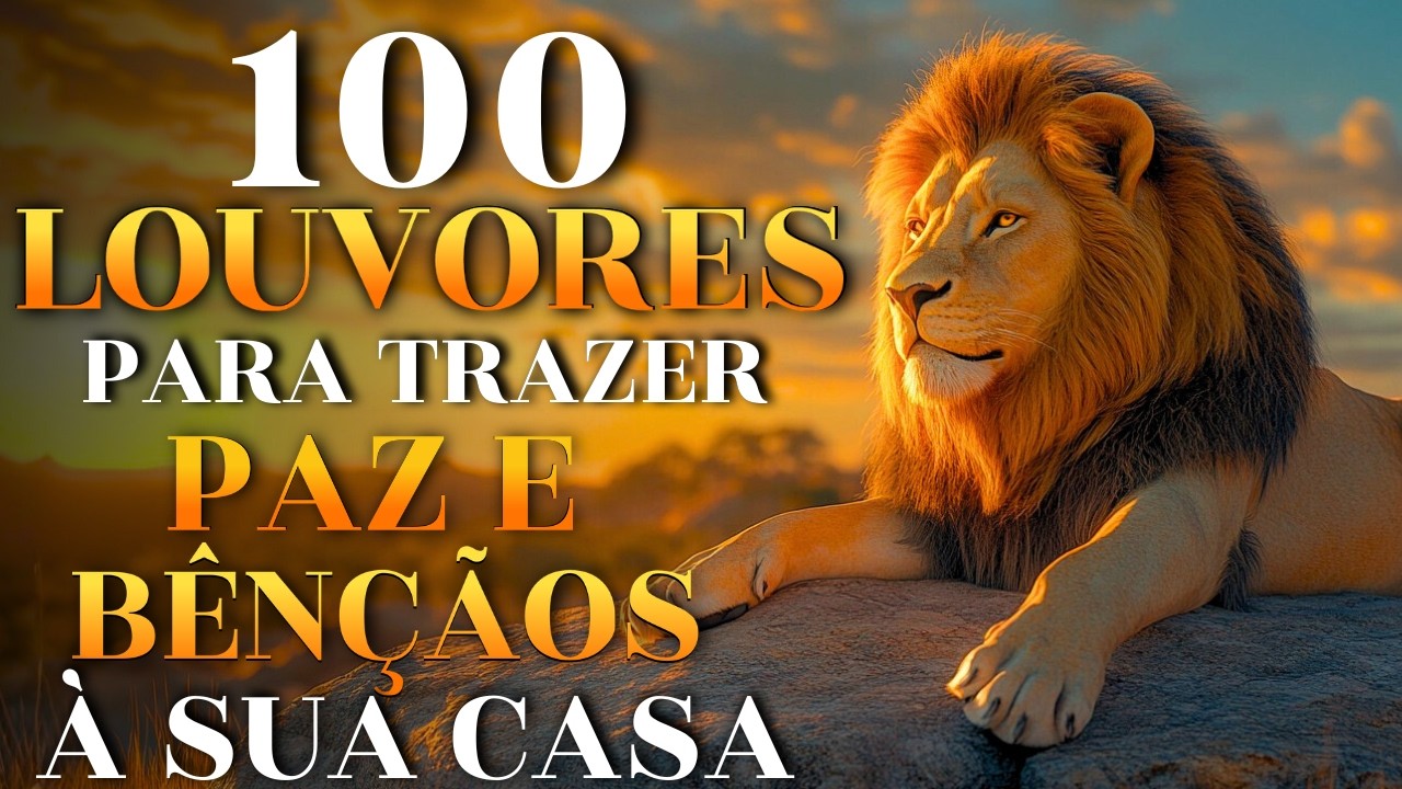 100 Louvores Para Trazer Paz e Bênçãos -Luz Gospel 2026 | As Melhores Músicas Gospel 2026