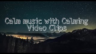 Calm music with calming video clips