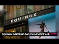 Equinox Offering $40,000 Membership