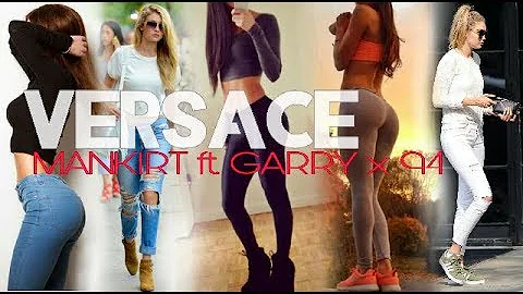 Mankirt Aulakh: Versace Unofficial Song | Lil Daku | Bhuller Pretty | GARRY x 94