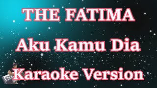 The Fatrima - Aku Kamu Dia (karaoke Lirik) | (Me You And Her) HD