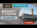 The essence of modesty and values enlightening discourse by ml ilyas patel