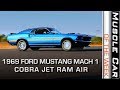 1969 Ford Mustang Mach 1 428 Cobra Jet Ram Air: Muscle Car Of The Week Video Episode 244