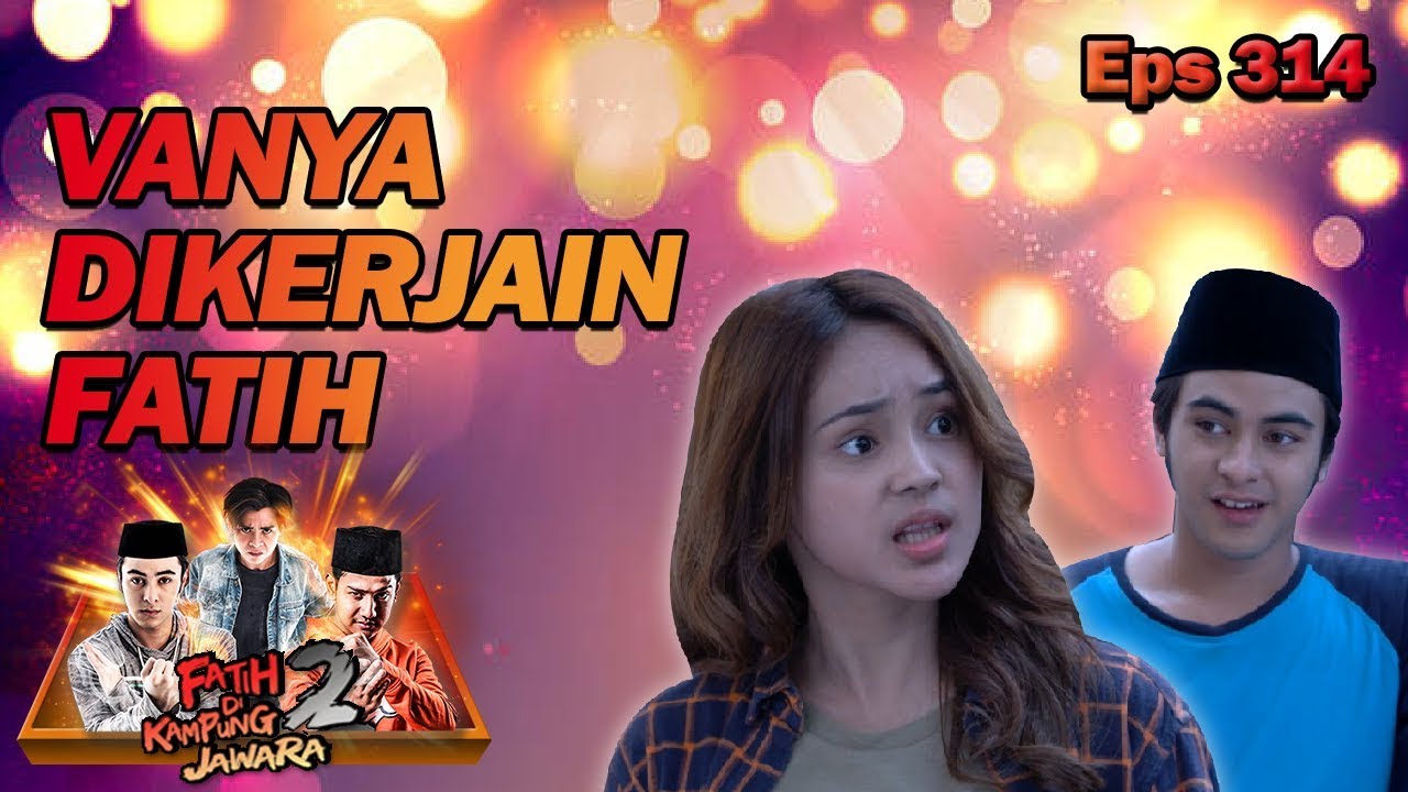 NGAKAK ABIS!! Fatih Ngerjain Vanya Sampe Kesel - Fatih Di Kampung Jawara Eps 314 PART 3 ustadz dhanu rahasia batin mnctv