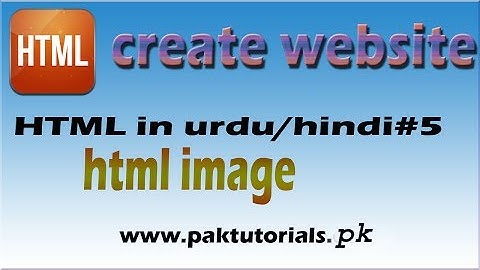 HTML in urdu/hindi- HTML image # 5|paktutorials.pk