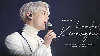 [FMV] Kamu dan Kenangan — Kim Jonghyun | Special for our angel