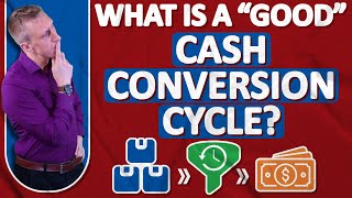 What Is A Good Cash Conversion Cycle?