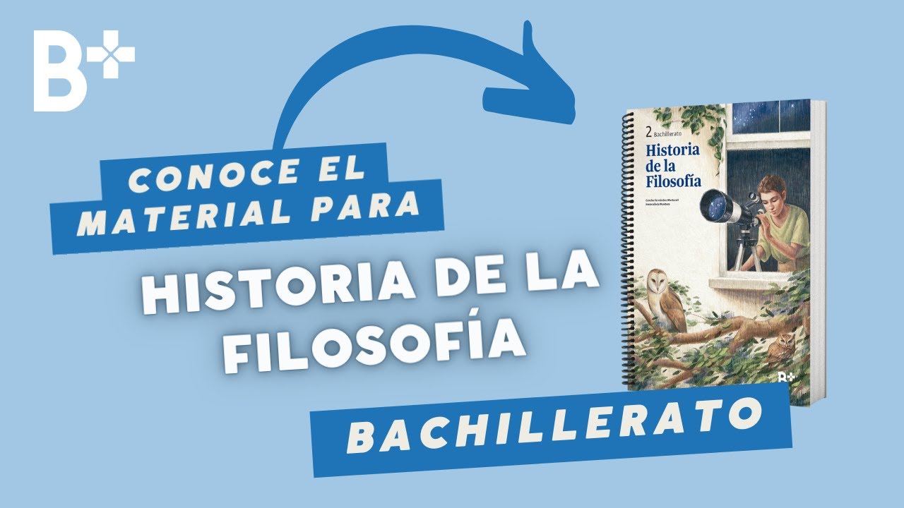 B+ Historia de la Filosofía. Material para el Bachillerato competencial