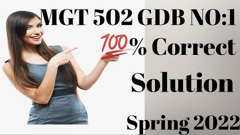 MGT 502 GDB NO:1 solution| mgt 502 GDB solution spring 2022| mgt 502 GDB solution 2022 | mgt 502 gdb