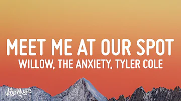 WILLOW, THE ANXIETY, Tyler Cole - Meet Me At Our Spot (Lyrics)