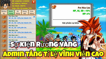 Ngọc Rồng Sao - Chơi Sự Kiện Rương Vàng Trễ Admin Tăng Tỉ Lệ Vĩnh Viễn Cực Cao...Chơi Là Có Pet Ngon