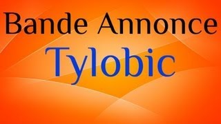 Bande Annonce - Tylobic