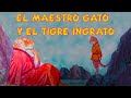 EL MAESTRO GATO Y EL TIGRE INGRATO