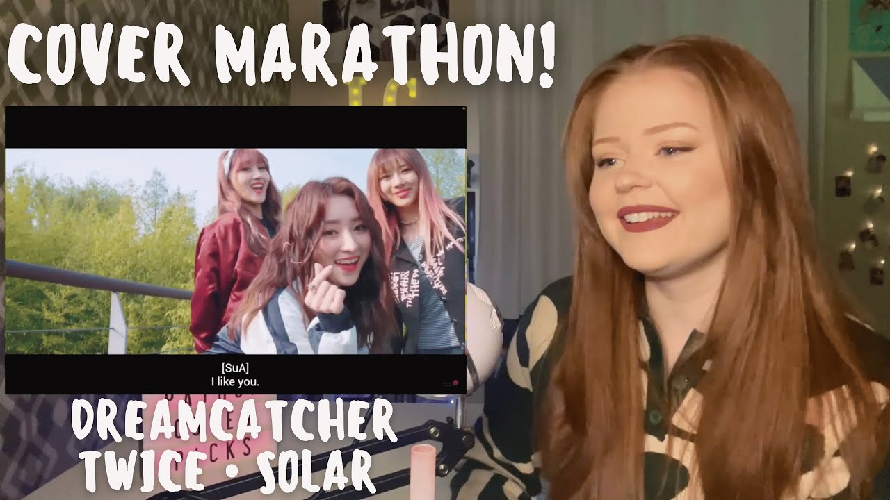 June Patron Picks: Cover Marathon Reaction! (Dreamcatcher, TWICE, and Solar)