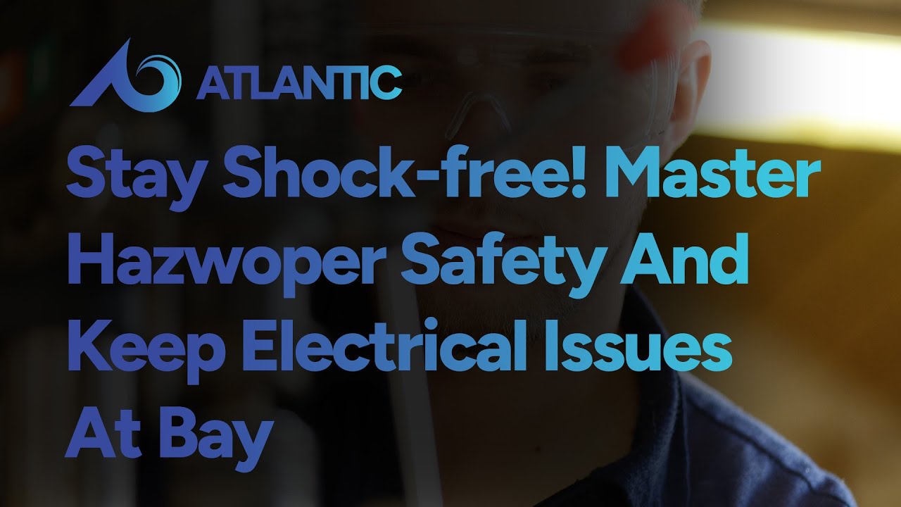 Stay Shock-free! Master Hazwoper Safety And Keep Electrical Issues At Bay Training Course