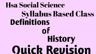 HSA social science syllabus based class Definitions of history # history