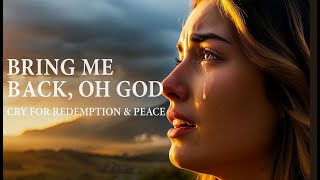 Bring Me Back, Oh God – Cry for Redemption & Peace | English-Hebrew Messianic Worship