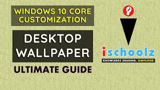 How to Customize the Windows 10 User Interface Part 1 - Windows 10 Desktop Wallpaper: Ultimate Guide