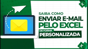 Como Enviar E-mail Pelo Excel de Forma Personalizada?