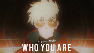 who you are | trigun AMV (rus subs)
