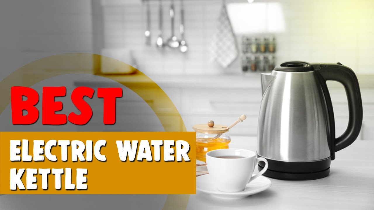 Best Electric Water Kettle in 2021 – According to Hyperenthusiastic Reviewers!