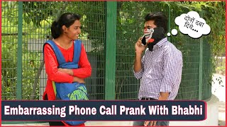 Embarring Phone Call Prank With Bhabhi Bb Pranks